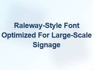 Raleway-Inspired Font for Large-Scale Signage